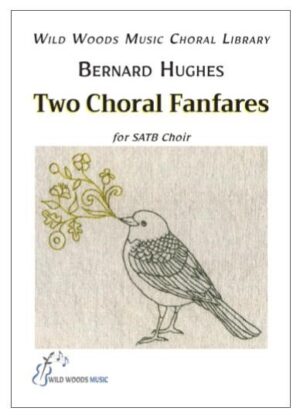 Bernard Hughes: Two Choral Fanfares