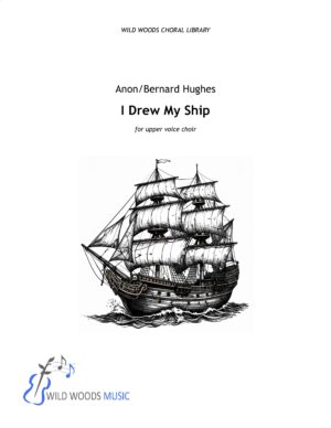 I Drew My Ship (arr. Bernard Hughes)